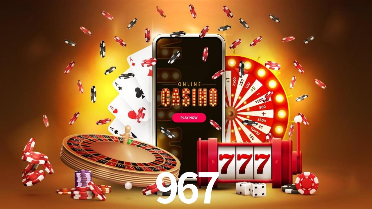 Descubra o Mundo do Cassino Online com 967